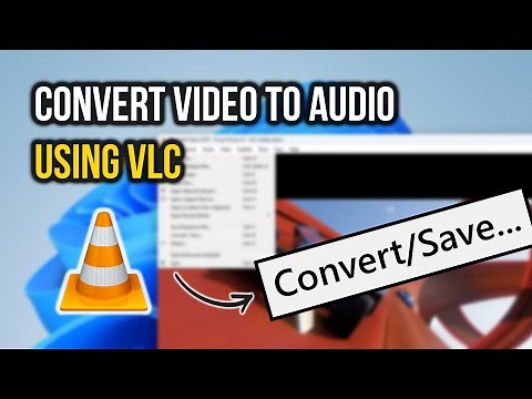 How to Convert Video to Audio File Using VLC - Full Guide