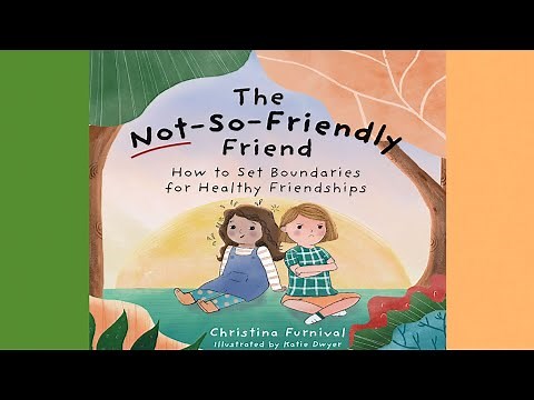 The Not-So-Friendly Friend: How To Set Boundaries for Healthy Friendships by Christina Furnival