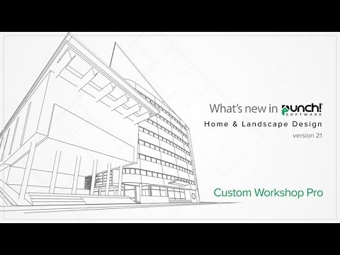 What's New In Punch! Home & Landscape Design v21- 3D CUSTOM WORKSHOP PRO
