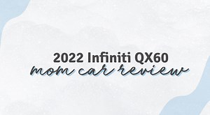 2022 Infiniti QX60 Tour and Review — The Car Mom | Car Reviews & Car Buying Tips for Moms