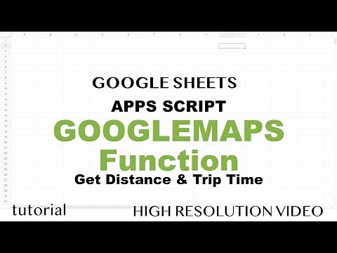 Google Maps Distance & Duration Calculator - Google Sheets, Build Apps Script Function - Part 14