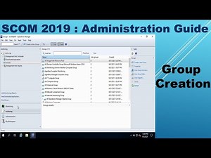 SCOM 2019 Administration : Group Creation in detail