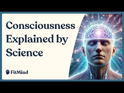 What is Consciousness? - Explained by Science