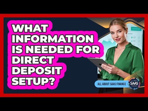 What Information Is Needed For Direct Deposit Setup?