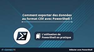 Comment exporter des données au format CSV avec PowerShell ?
