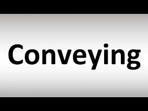 How to Pronounce Conveying