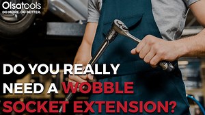 Do You Really Need a Wobble Socket Extension Set? | Olsa Tools