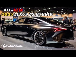 Revolutionizing Luxury: Explore the 2025 Lexus ES Hybrid Today!