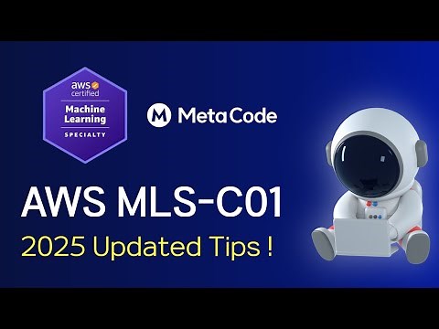 Master the AWS Certified Machine Learning - Speciality (MLS-C01) Exam in 2025! | 2-hour course