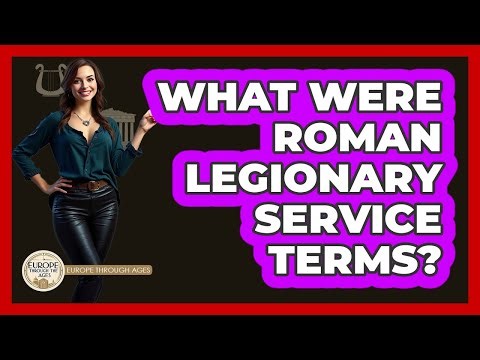 What Were Roman Legionary Service Terms?