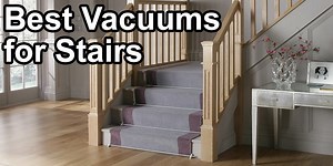 6 Best Vacuum Cleaners for Stairs in the UK (2025)