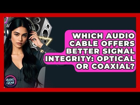 Which Audio Cable Offers Better Signal Integrity: Optical Or Coaxial? - Audio Gear Insider