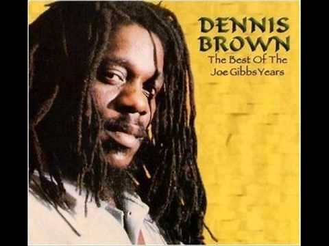 Should I- Dennis Brown