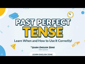 Past Perfect Tense – Learn When and How to Use It Correctly in English Grammar