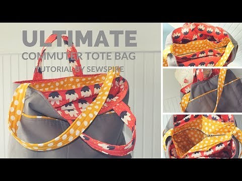 How to Sew: The Ultimate Commuter Tote Bag by Sewspire Sewing Tutorials