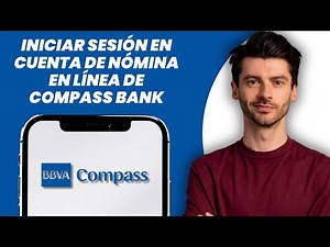How to Log in to Your Compass Bank Payroll Account (Complete Guide)