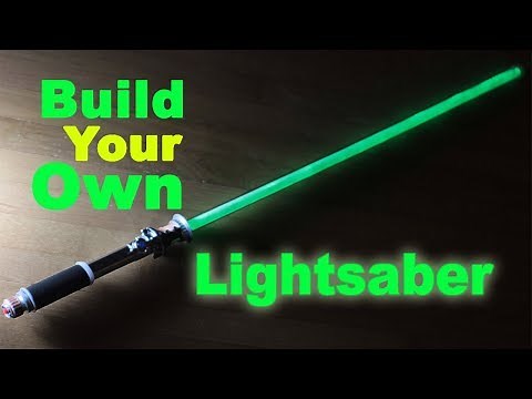Lightsaber: Build Your Own! (Step by step) 2018
