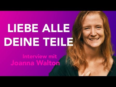 Liebe alle deine Anteile, die Reise zu dir