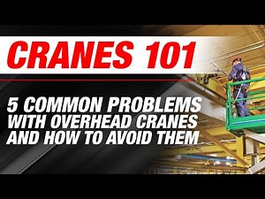 5 Common Problems With Overhead Cranes and How To Avoid Them