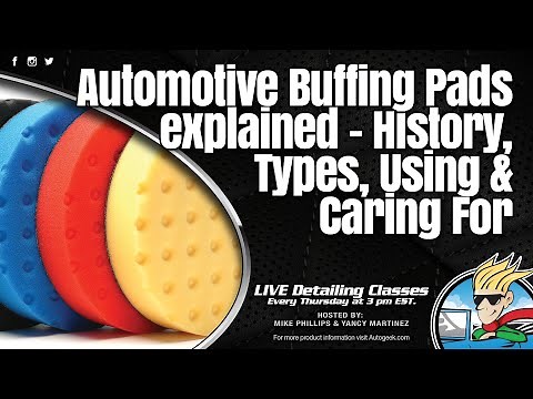 Automotive Buffing Pads explained - History, Types, Using and Caring For