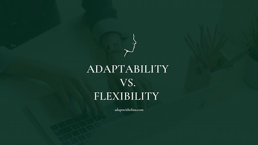 Adaptability and flexibility in workplace: 7 7 Examples - ADAPT WITH ELINA