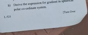 h) Derive the expression for gradient in spherical polar co-ord... | Filo