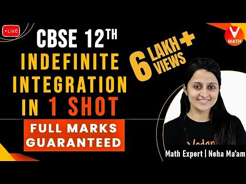 Indefinite Integration Class 12 in 1 Shot By Neha Agrawal | Full Marks Guaranteed | Vedantu Math