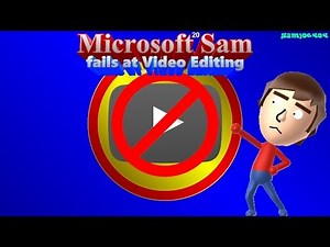 Microsoft Sam fails at Video Editing