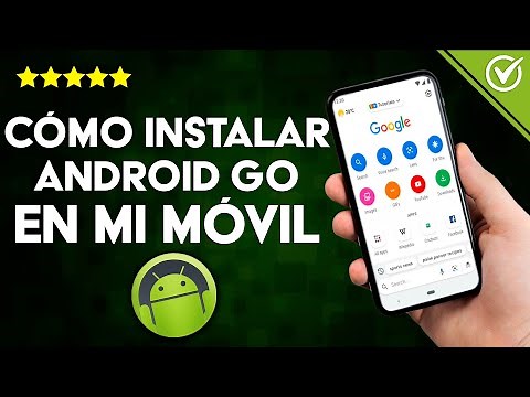 ¿Cómo instalar ANDROID GO en mi móvil? - Requisitos y proceso completo