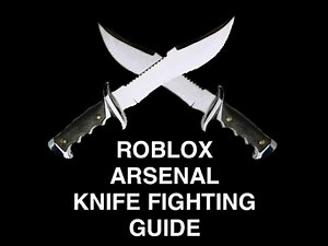 Roblox Arsenal Knife Fighting Guide