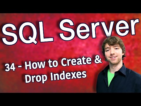 SQL Server 34 - How to Create and Drop Indexes