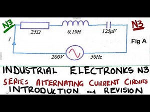 Industrial Electronics N3 Series Alternating Current Circuits Introduction ‪@mathszoneafricanmotives‬