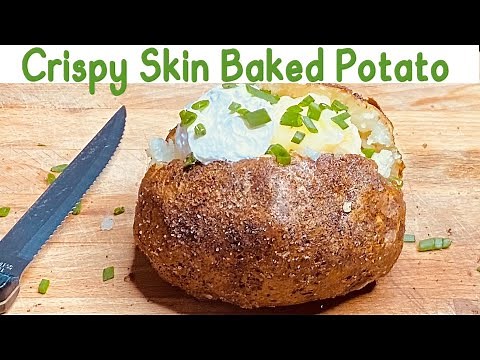 The Secret To Crispy Skin Baked Potatoes | How To Bake Potatoes | Baked Potato Recipe