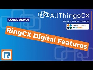 RingCX - Digital Features [7 minute demo]