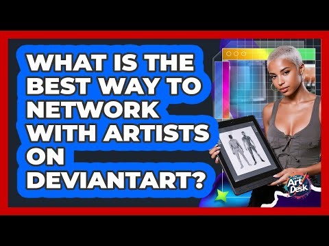 What Is The Best Way To Network With Artists On DeviantArt?