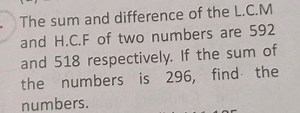 The sum and difference of the L.C.M. and H.C.F. of two numbers ... | Filo