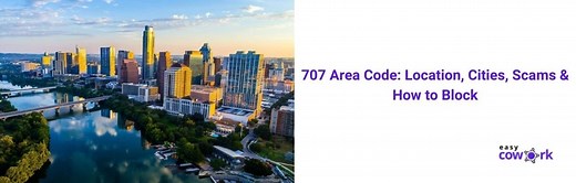 707 Area Code: Location, City, Scams, How to Block