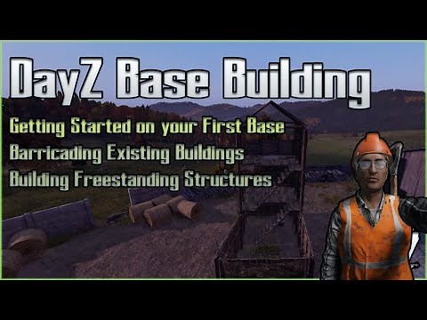 DayZ Base Building Guide - From Barricading Buildings to Freestanding Bases Tutorial