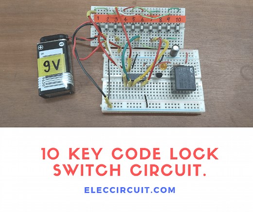 Simple Key code lock switch circuit using IC-4017 - ElecCircuit.com