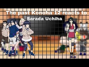 The past Konoha 12 reacts to Sarada Uchiha | Luna Gacha