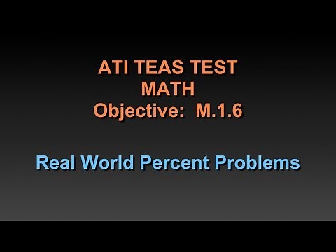 TEAS Math Tutorial - M.1.6 - Real World Percent Problems - Chapter 25