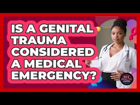 Is A Genital Trauma Considered A Medical Emergency?