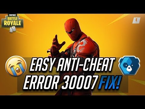 FIX Easy Anti-Cheat Error 30007 in Fortnite Battle Royale - Chapter 3 Season 2