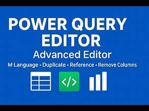 Power Query Advanced Editor Tutorial | M Language, Duplicate, Reference & Manage Columns