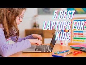 The 5 Best Laptops for Kids in 2021