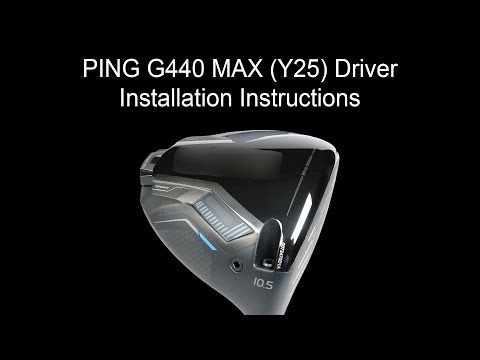 PING G440 MAX (Y25) Driver Installation Instructions