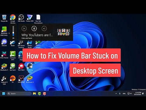 How to Fix Volume Bar Stuck on Desktop Screen in Windows 10/11