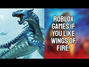 Roblox Games To Play If You Like Wings Of Fire!