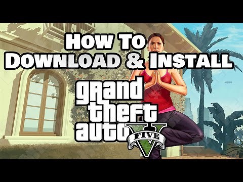 How To Download & Install GTA 5