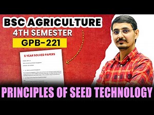 PRINCIPLE OF SEED TECHNOLOGY old papers solution GPB-221 bsc agriculture 4th semester classes